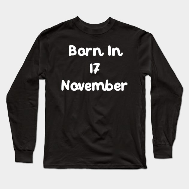 Born In 17 November Long Sleeve T-Shirt by Fandie